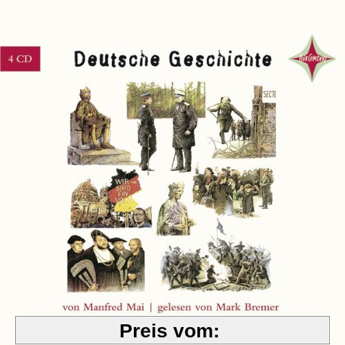 Deutsche Geschichte: Sprecher: Mark Bremer, 4 CD, 4 Std., 30 Min.